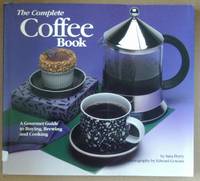 image of The Complete Coffee Book: A Gourmet Guide to Buying, Brewing, and Cooking