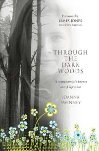 THROUGH THE DARK WOODS: A young woman's journey out of depression