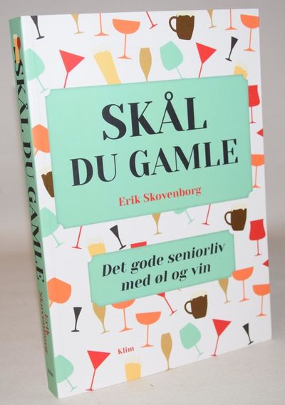 Skål, du gamle - Det gode seniorliv med øl og vin.