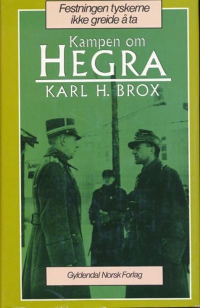 Kampen om Hegra. Festningen tyskerne ikke greide…