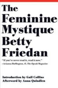 The Feminine Mystique (50th Anniversary Edition) by Friedan, Betty - 2013-09-03