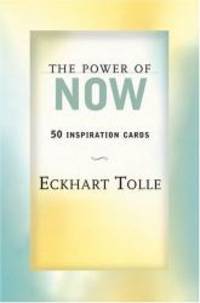 The Power of Now: 52 Inspiration Cards by Eckhart Tolle - 2002-01-05