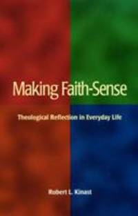 Making Faith - Sense : Theological Reflection in Everyday Life
