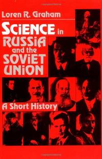 Science in Russia and Soviet Union (Cambridge Studies in the History of Science) (Volume 0)