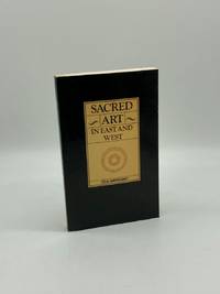 Sacred Art in East & West Its Principles and Methods