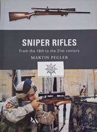 Sniper Rifles: From the 19th to the 21st Century (Weapon)