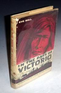 In the Days of Victorio. Recollections of a Warms Springs Apache by Ball, Eve, and James Kaywaykla (narrator)