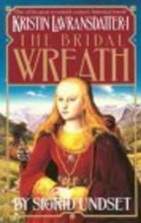 The Bridal Wreath: Kristin Lavransdatter, Vol.1
