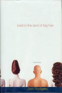 Bald in the Land of Big Hair: A True Story