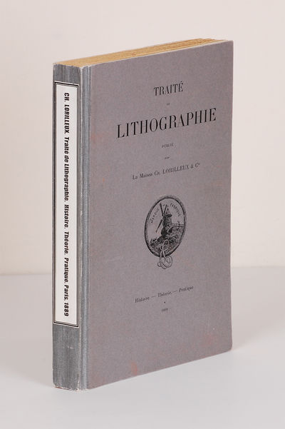 TRAITÉ DE LITHOGRAPHIE. PUBLIÉ PAR LA MAISON CH. LORILLEUX & CIE. HISTOIRE. THÉORIE. PRATIQUE
