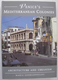 Venice's Mediterranean Colonies Architecture and Urbanism