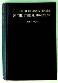 The Fiftieth Anniversary of the Ethical Movement 1876-1926