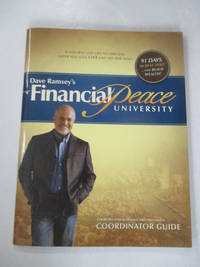 Dave Ramsey&#39;s Financial Peace University Churches And Religious Organizations Coordinator Guide (If You Will Live Like No One Else, Later You Can LIVE Liken No One Else!) - 