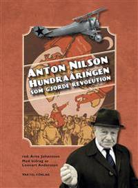 Anton Nilsson. Hundraåringen som gjorde…