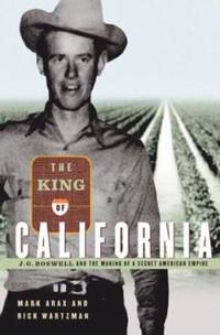 The King of California : J. G. Boswell and the Making of a Secret American Empire