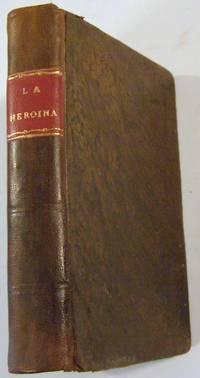 La Heroina. Hisoria Escrita in Frances por Madama de Genlis y Traducida al Castellano por D.***