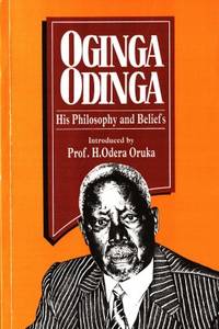 Oginga Odinga. His philosophy and Beliefs.
