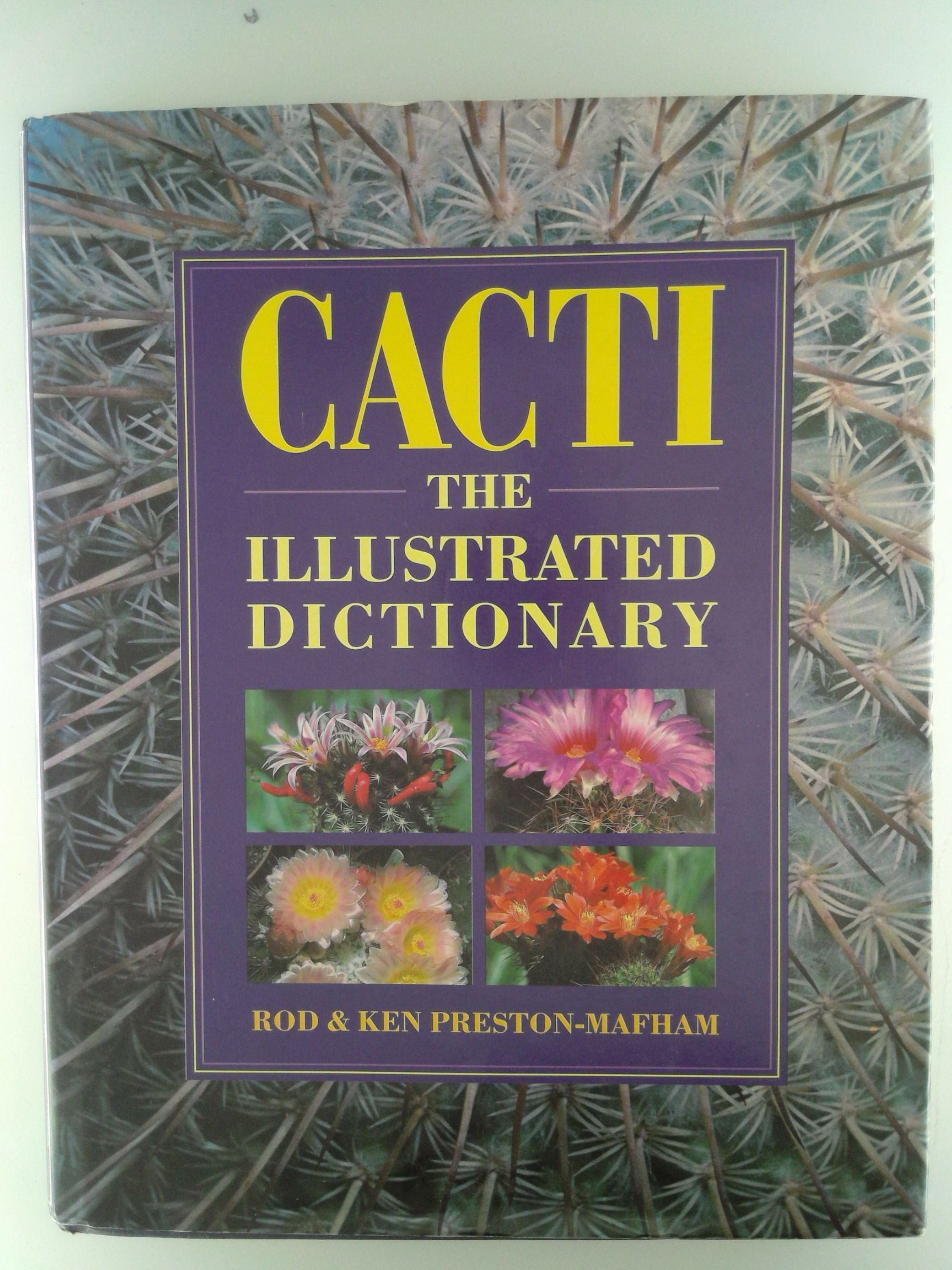 Cacti: The Illustrated Dictionary Preston-Mafham, Rod; Preston
