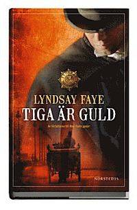 Tiga är guld. Av författaren till New Yorks gudar.