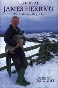 The Real James Herriot: The Authorized Biography by Wight, Jim - 1999