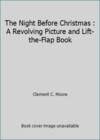 The Night Before Christmas : A Revolving Picture and Lift-the-Flap Book