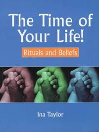 image of The Time Of Your Life: Rituals and Beliefs