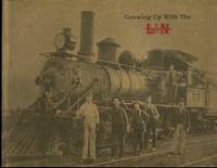 Growing Up Wih The L &amp; N- Life and Times In A Railroad Town by Linda Caldwell [Editor] - 1989-01-01