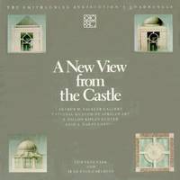 A New View from the Castle : The Smithsonian&#039;s Museum and Garden Complex on the National Mall by Edwards Park; Jean Paul Carlhian - 1987