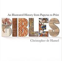 image of Bibles: An Illustrated History from Papyrus to Print
