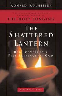 cover of The Shattered Lantern: Rediscovering a Felt Presence of God