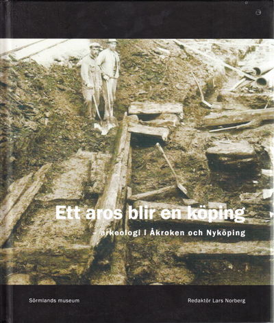 Ett aros blir en köping - arkeologi i Åkroken och…