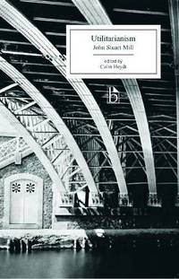 Utilitarianism (Broadview Editions)