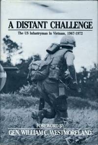 A Distant Challenge: The US. Infantryman In Vietnam  1967 1972 U. S.