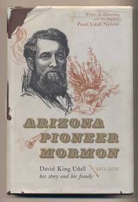 Arizona Pioneer Mormon: David King Udall 1851- 1938