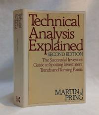 Technical Analysis Explained: The Successful Investor's Guide to Spotting Investment Trends...
