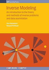Inverse Modeling : An introduction to the theory and methods of inverse problems and data...