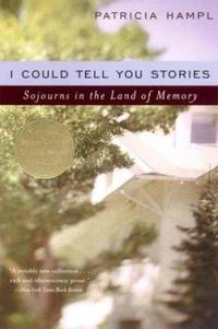 I Could Tell You Stories: Sojourns in the Land of Memory