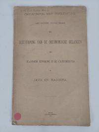 Ontwerpen Met Toelichting Tot Bescherming Van De Oeconomische Belangen Der Inlandsche Bevolking in de Cultuurcentra Op Java En Madoera