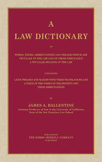 A Law Dictionary of Words, Terms, Abbreviations and Phrases Which..