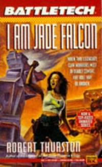 cover of Battletech 17: I Am Jade Falcon: Bk. 17 (Roc S.)