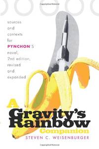 A "Gravity's Rainbow" Companion: Sources and Contexts for Pynchon's Novel