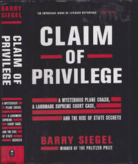 cover of Claim of Privilege: A Mysterious Plane Crash, a Landmark Supreme Court Case, and the Rise of State Secrets