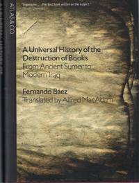 A Universal History of the Destruction of Books: From Ancient Sumer to Modern-day Iraq