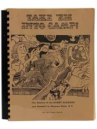 Take 'Em into Camp! The History of the Husky Farmers and Baseball in Honeoye Falls, N.Y. [New York]
