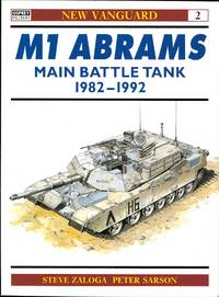 M1 ABRAMS MAIN BATTLE TANK 1982-1992.  OSPREY MILITARY NEW VANGUARD SERIES 2.