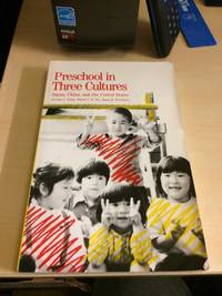 Preschool in Three Cultures. Japan, China, and the United States by Joseph J. Tobin, David Y. H. Wu & Dana H. Davidson - 1989