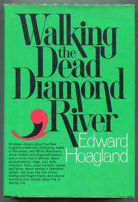 Walking the Dead Diamond River by Edward Hoagland - First edition - 1973 - from Evening Star Books (SKU: 00007387)
