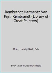 Rembrandt Harmensz Van Rijn: Rembrandt (Library of Great Painters)