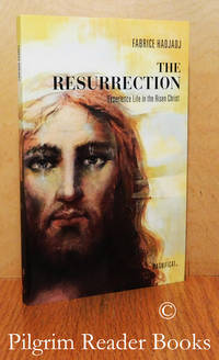 The Resurrection: Experience Life in the Risen Christ. by Hadjadj, Fabrice - 2016