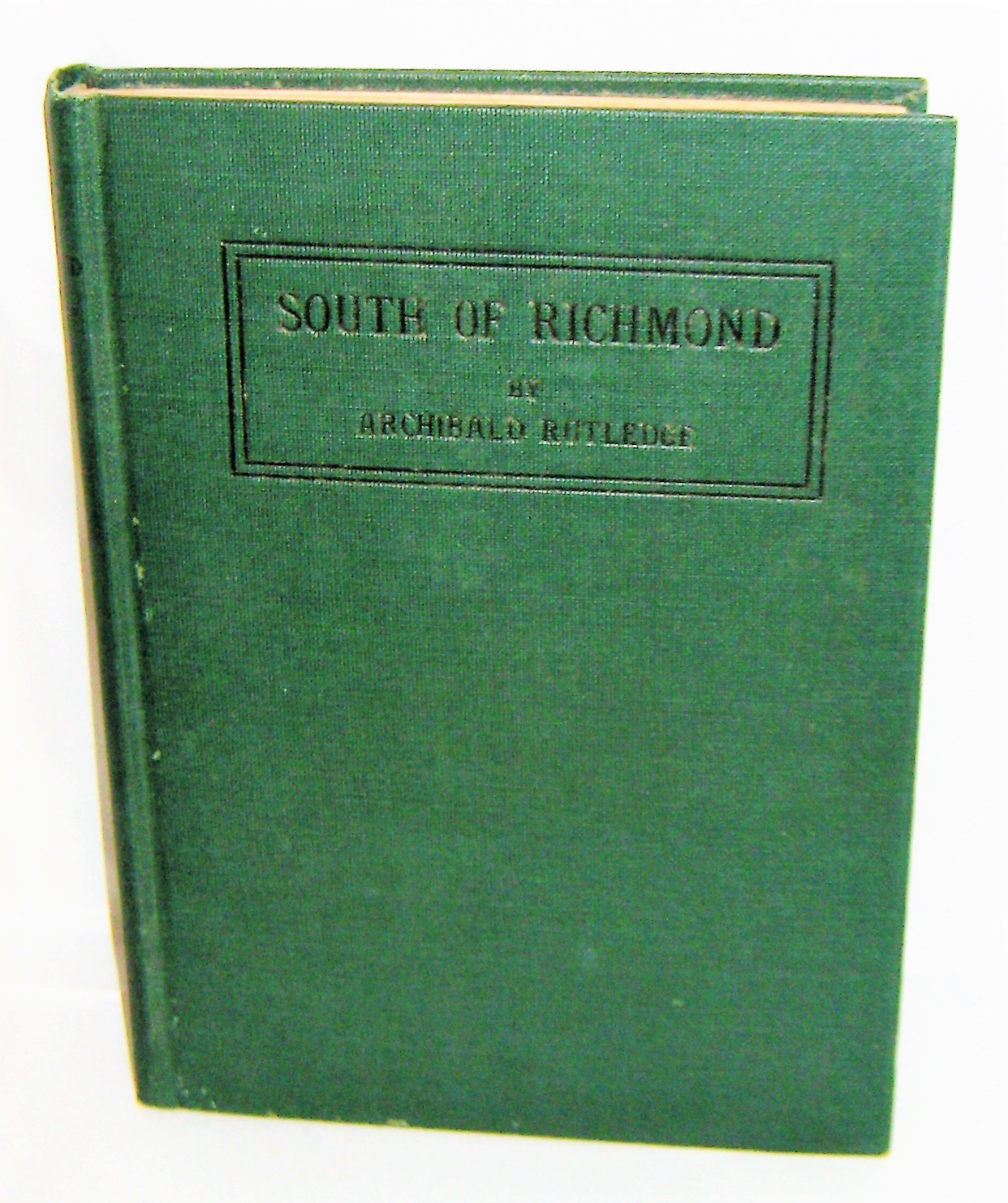 South of Richmond by Archibald Rutledge Signed First Edition 1923